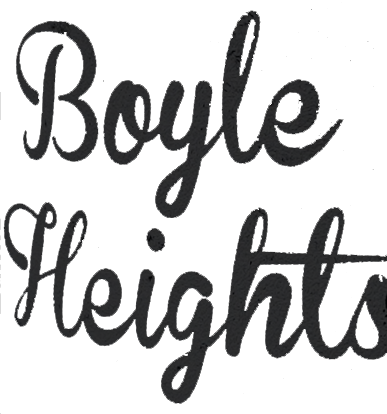 boyle heights spelled out
